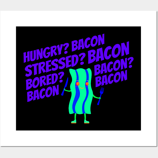 Hungry ? Bacon! Wall Art by GreenCowLand